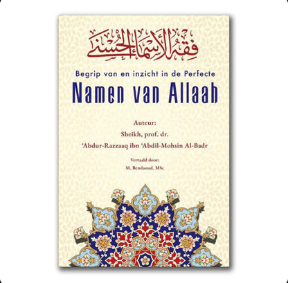 Begrip van en inzicht in de Perfecte Namen van Allaah