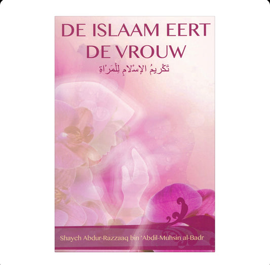 De Islaam eert de vrouw